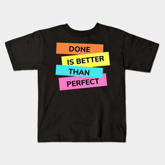 Done is better than perfect for overthinkers everywhere. Kids T-Shirt by pickledpossums